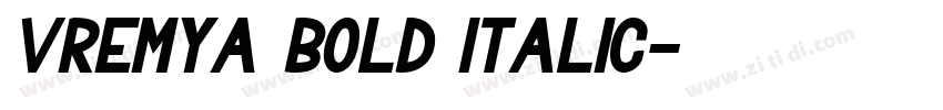 Vremya Bold Italic字体转换 Vremya Bold Italic字体转换